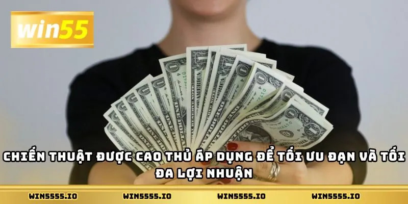 Chiến thuật được cao thủ áp dụng để tối ưu đạn và tối đa lợi nhuận