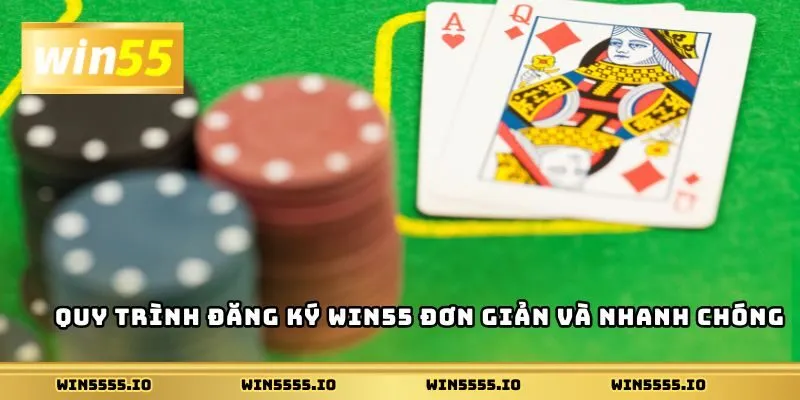 Quy trình đăng ký Win55 đơn giản và nhanh chóng