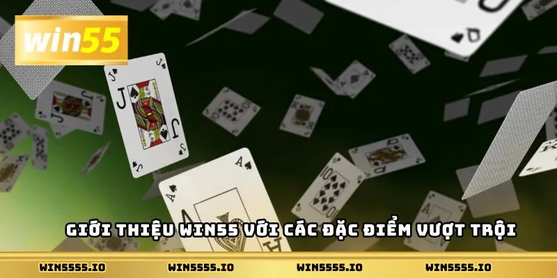 Giới thiệu Win55 với các đặc điểm vượt trội