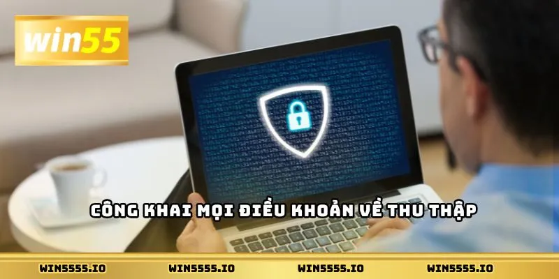 Công khai mọi điều khoản về thu thập