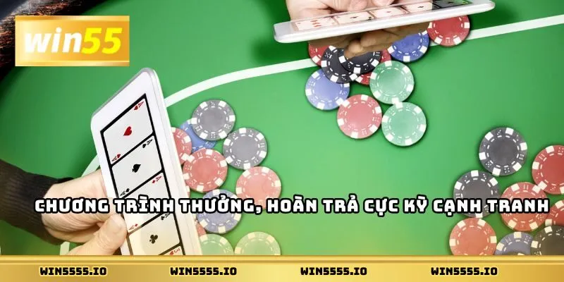 Chương trình thưởng, hoàn trả cực kỳ cạnh tranh